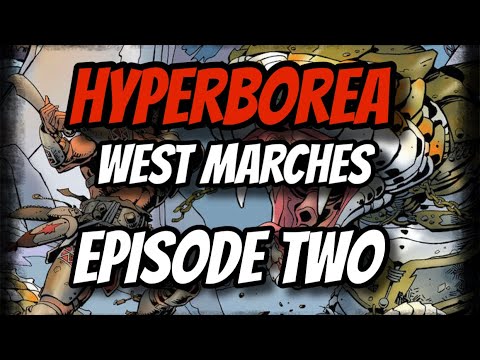 Hyperborea West Marches: Episode Two