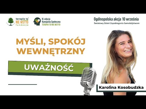 MINDFULNESS W ŻYCIU CODZIENNYM | Karolina Kosobudzka | Kontrola Myśli, Spokój Wewnętrzny, Uważność