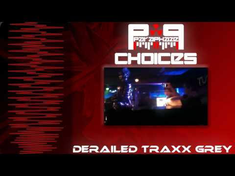 ParaPhaze - Choices (Original Mix) [Derailed Traxx Grey]