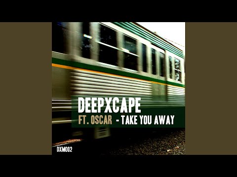 Take You Away (Original Mix) (feat. Oscar)
