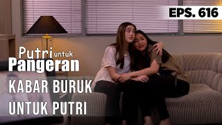 Download lagu KABAR BURUK UNTUK PUTRI - PUTRI UNTUK PANGERAN mp3
