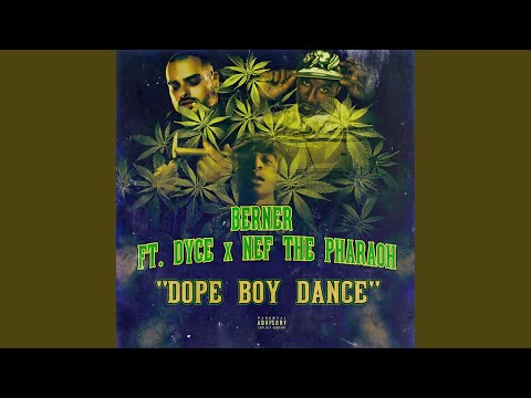 Dope Boy Dance (feat. Dyce & Nef The Pharaoh)