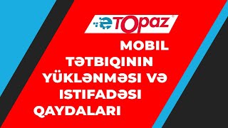 eTopaz mobil tətbiqinin yüklənməsi və istifadəsi qaydaları