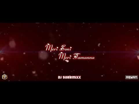 Meri Soni Meri Tamana ( Nadeem Khan ) Specially for my love ❤️_Remix By Dj Surrmixx &times; AfsarF &times; Aryan