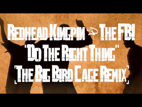 Redhead Kingpin & The F.B.I. - Do The Right Thing (The Big Bird Cage Remix)