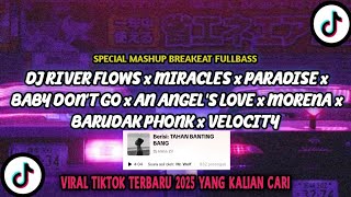 Download lagu DJ RIVER FLOWS X MIRACLES X PARADISE X BABY DON’T GO | VIRAL TIKTOK TERBARU 2025 YANG KALIAN CARI ! mp3