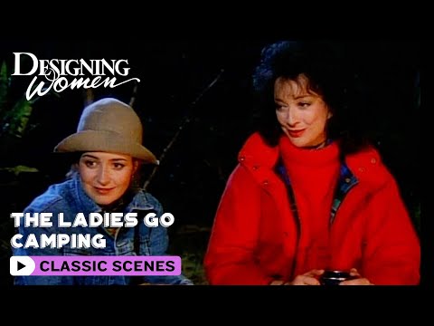 Designing Women | The Ladies Go Camping In The WILD! | Throw Back TV