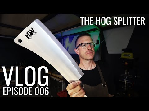 HOUSE / WORK - WORKSHOP VLOG - 006 - THE HOG SPLITTER