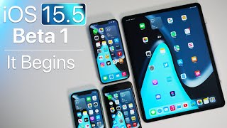 iOS 15.5 - It Begins