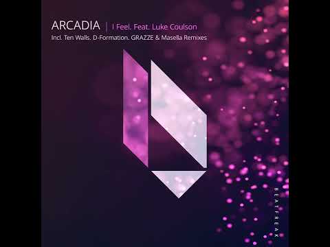 Arcadia, Luke Coulson _ I Feel (D-Formation, GRAZZE, Masella Remix)