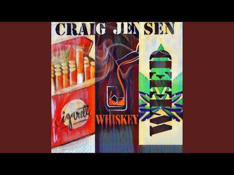 CIGARETTES, WHISKEY and WEED