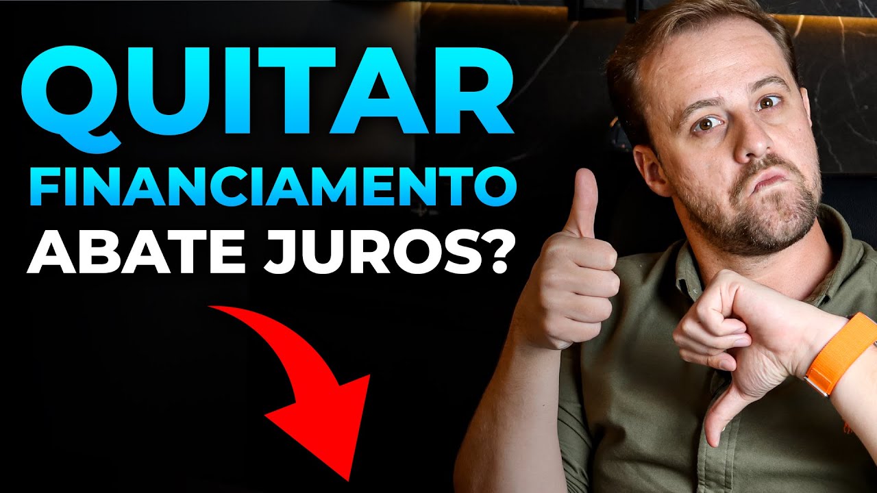 Quitar financiamento imobiliário abate os juros?
