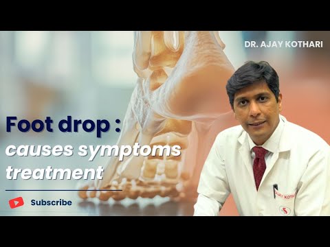 Foot drop : causes symptoms treatment | Dr. Ajay kothari