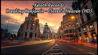Breaking Benjamin - Close To Heaven (HD)