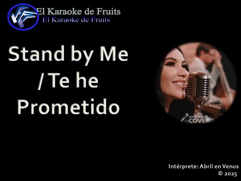 Abril de Venus Stand by me Te he prometido karaoke