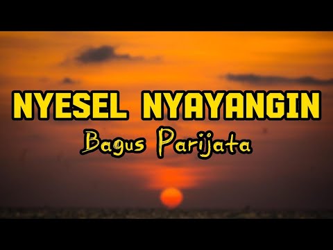 Nyesel Nyayangin - Bagus Parijata ( Lirik Lagu ) #nyeselnyayangin #nyesel #bagusparijata #lagubali