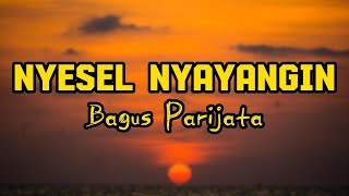 Download lagu Nyesel Nyayangin - Bagus Parijata ( Lirik Lagu ) #nyeselnyayangin #nyesel #bagusparijata #lagubali mp3
