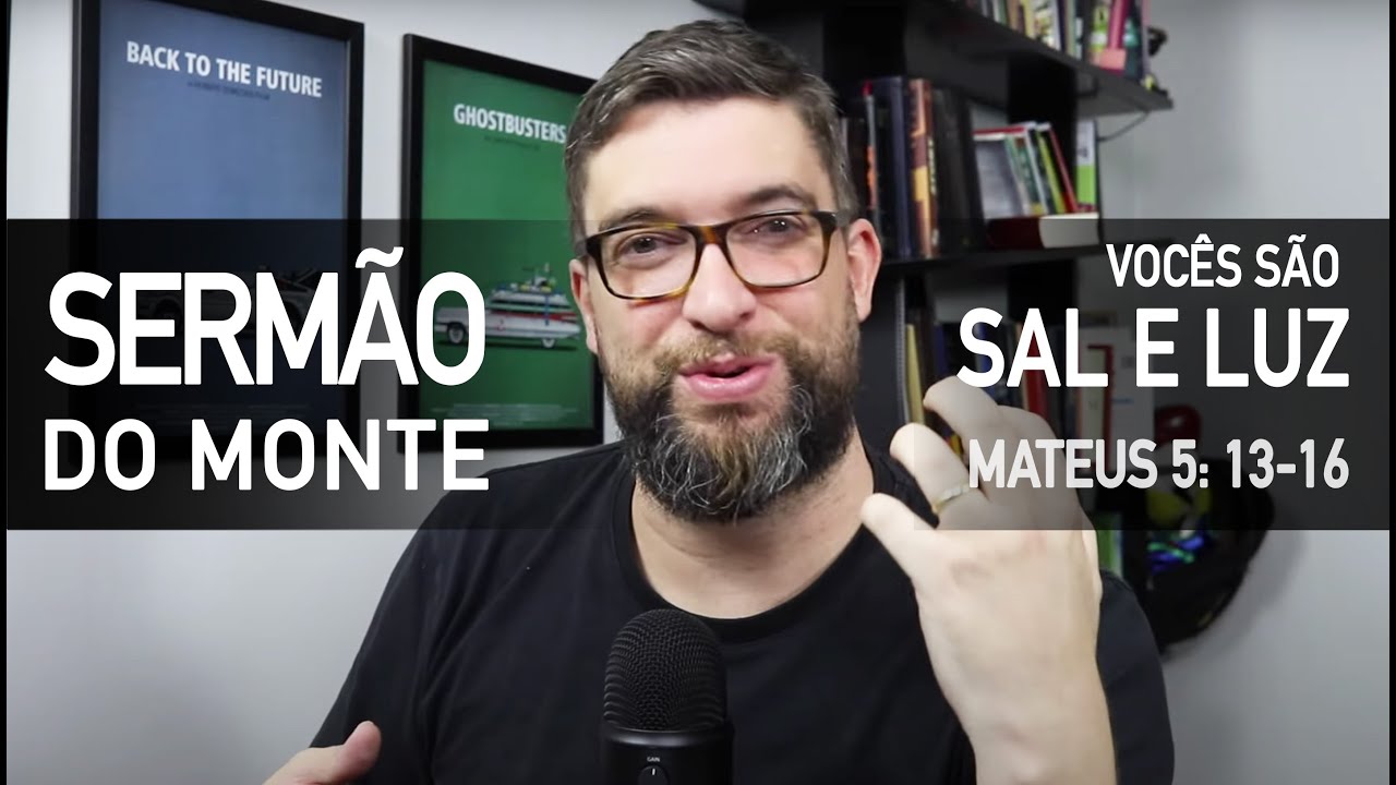SAL da Terra e LUZ do Mundo (Mateus 5:13-16) - Estudo no Sermão do Monte com Marcos Botelho