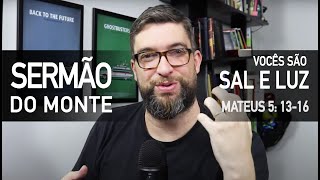 SAL da Terra e LUZ do Mundo (Mateus 5:13-16) - Estudo no Sermão do Monte com Marcos Botelho