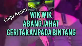 Download lagu WIK WIK X ABANG JAHAT X CERITAKAN PADA BINTANG LAGU ACARA NGGINUS LEBU REMIX mp3