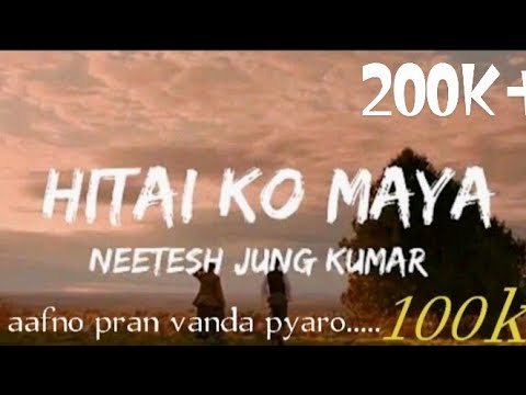 Aafno pran vanda pyaro || Hitai ko Maya | Neetsh jung kunwar  lu hai ta aaj chadiya ma [lyrics song]