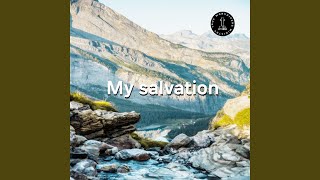 My salvation