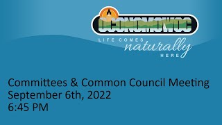 9/6/2022 Committees and Common Council Meeting
