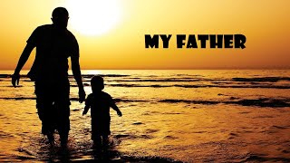 Writing Skill Development - My  Father I The best person of the world I