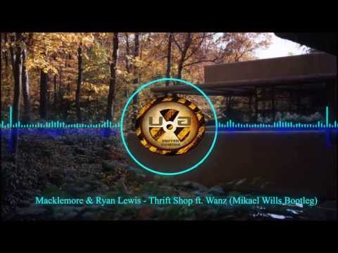 Macklemore & Ryan Lewis - Thrift Shop ft. Wanz (Mikael Wills Bootleg)