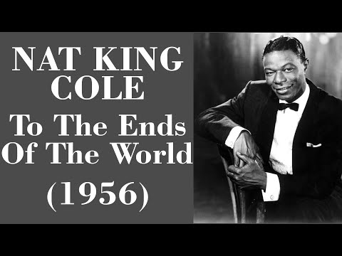 To The Ends Of The Earth - Nat King Cole