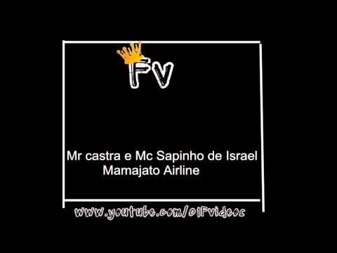 Mr Catra e Mc Sapinho de Israel   Mamajato Airline { Dj Pimpa } [LANAMENTO]