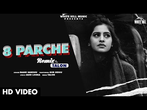 8 Parche (Remix) | Baani Sandhu | Gur Sidhu | VDJ Talon