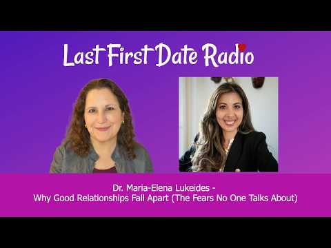 The 3 Fears That Sabotage Our Relationships — video featuring Dr. Maria-Elena Lukeides