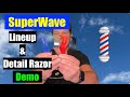 NEW SuperWave Lineup and Detail Razor Demo