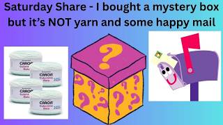 Saturday Share - well this is a whole different kind of mystery box and more happy mail