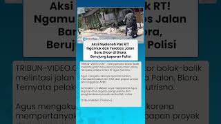 Aksi Nyeleneh Pak RT! Ngamuk dan Terobos Jalan Baru Dicor di Blora, Berujung Laporan Polisi