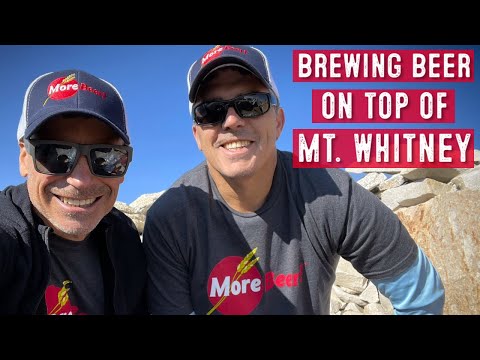 Owners of MoreBeer! Brew on Top of Mt. Whitney | Brewing Beer at the Highest Peak in the Lower 48