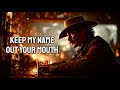 Keep My Name Out Your Mouth (Official Lyric Video)