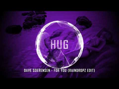 Dave Soerensen - For You (Raindropz! Edit)
