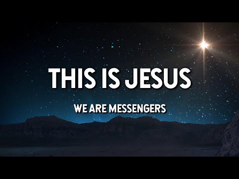 This is Jesus- We Are Messengers (Lyric Video)