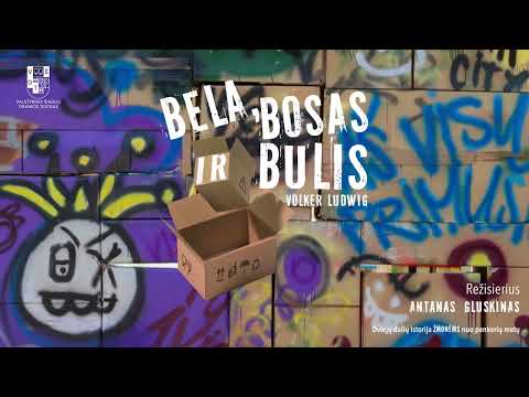 „Bela, Bosas ir Bulis“. BELOS DAINA