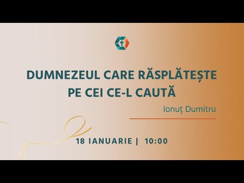 Dumnezeul care răsplătește pe cei ce-L caută  | Ionuț Dumitru | 18.01.2026 AM