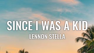 Lennon Stella - Since I Was Kid (Lyrics)