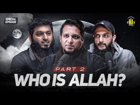 Who is Allah -  Part 2 || The MA Podcast feat. Abdul Aleem & Zeeshan Khalid || Exclusive