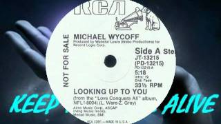 MICHAEL WYCOFF 1982 looking up to you