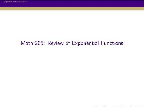 MATH 205, Video 17: Review of Exponential Functions