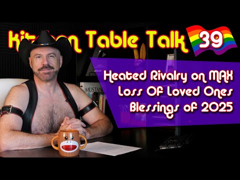Kitchen Table Talk #39: Bingeable Heated Rivalry, The Good Of 2025, Loss Of Loved Ones