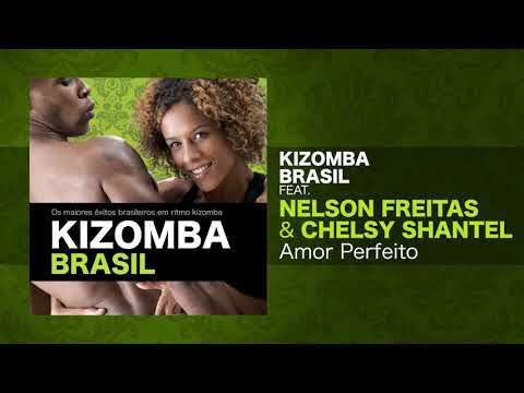 Kizomba Brasil feat. Nelson Freitas & Chelsy Shantel - Amor Perfeito