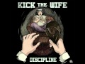 Kick The Wife - Выходи бухать Punk Rock 