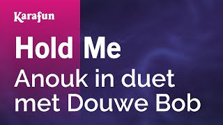 Hold Me - Anouk in duet with Douwe Bob | Karaoke Version | KaraFun